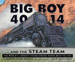 Book cover for Big Boy 4014 and the Steam Team: The World's Largest Steam Engine Roars Back to Life!
