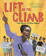 Book cover for Lift as You Climb: The Story of Ella Baker