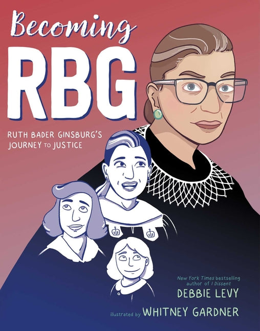 Book cover for Becoming RBG: Ruth Bader Ginsburg's Journey to Justice