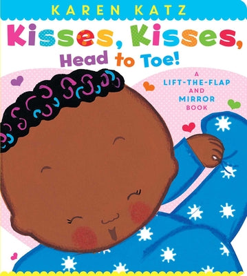 Book cover for Kisses, Kisses, Head to Toe!: A Lift-The-Flap and Mirror Book