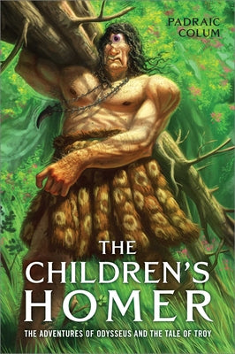 Book cover for The Children's Homer: The Adventures of Odysseus and the Tale of Troy