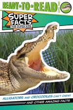 Book cover for Alligators and Crocodiles Can't Chew!: And Other Amazing Facts (Ready-To-Read Level 2)