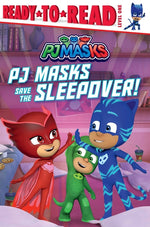 Book cover for PJ Masks Save the Sleepover!: Ready-To-Read Level 1