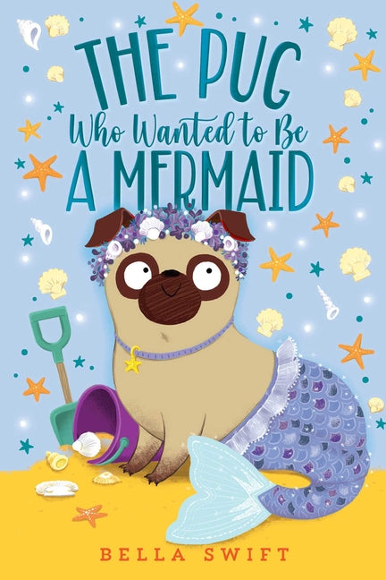 Book cover for Pug Who Wanted to Be a Mermaid