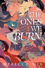 Book cover for The Ones We Burn