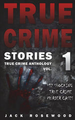 Book cover for True Crime Stories: 12 Shocking True Crime Murder Cases