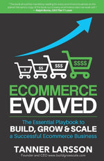 Book cover for Ecommerce Evolved: The Essential Playbook To Build, Grow & Scale A Successful Ecommerce Business