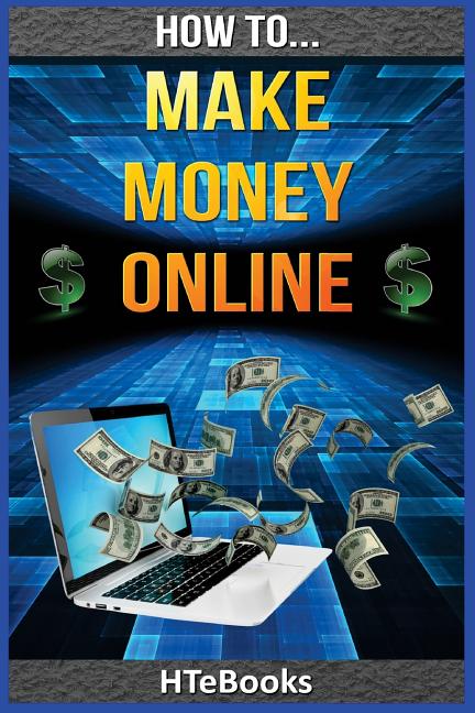 Book cover for How To Make Money Online: Quick Start Guide