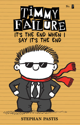 Book cover for Timmy Failure: It's the End When I Say It's the End