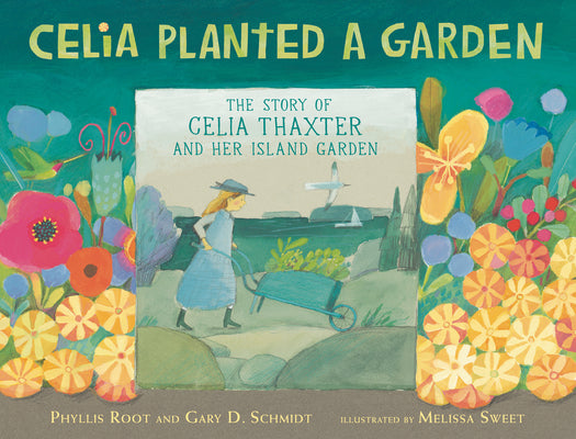 Book cover for Celia Planted a Garden: The Story of Celia Thaxter and Her Island Garden