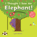 Book cover for I Thought I Saw an Elephant!