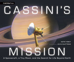 Book cover for Cassini's Mission: A Spacecraft, a Tiny Moon, and the Search for Life Beyond Earth