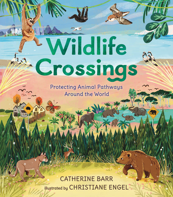 Book cover for Wildlife Crossings: Protecting Animal Pathways Around the World