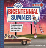 Book cover for My Bicentennial Summer: True Adventures from the Most Epic Family Road Trip of All Time