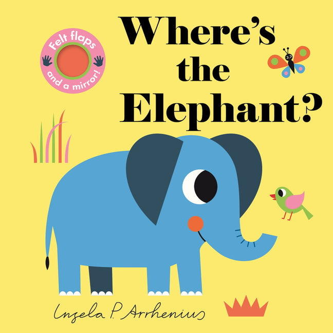 Book cover for Where's the Elephant?: (An Interactive, Sensory Lift-The-Flap Book with Felt Flaps and a Mirror for Babies & Toddlers. African Safari Animals Include