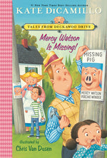Book cover for Mercy Watson Is Missing!: Tales from Deckawoo Drive, Volume Seven (a Funny and Heartwarming Chapter Book - For Early Readers Ages 6-9 in Grades 1-4)