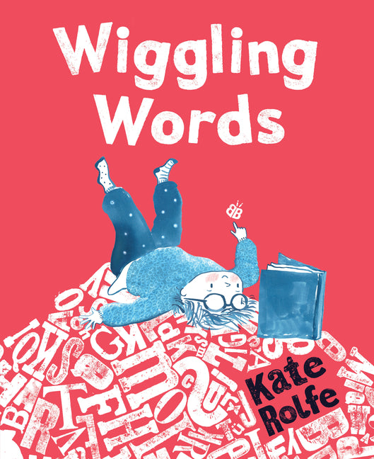 Book cover for Wiggling Words: Loving Language with Dyslexia