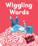Book cover for Wiggling Words: Loving Language with Dyslexia