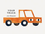 Book cover for Your Truck: (A Board Book with Minimalist Illustrations That Explores Ownership, Imagination, and Perspective)