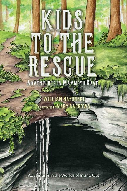 Book cover for Kids to the Rescue: Adventures in Mammoth Cave
