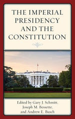 Book cover for The Imperial Presidency and the Constitution