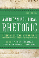 Book cover for American Political Rhetoric: Essential Speeches and Writings on Founding Principles and Contemporary Controversies