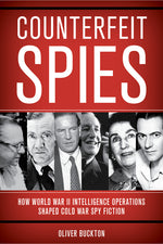 Book cover for Counterfeit Spies: How World War II Intelligence Operations Shaped Cold War Spy Fiction