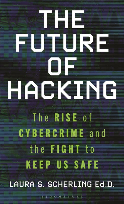 Book cover for Future of Hacking: The Rise of Cybercrime and the Fight to Keep Us Safe
