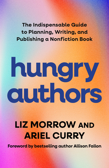 Book cover for Hungry Authors: The Indispensable Guide to Planning, Writing, and Publishing a Nonfiction Book