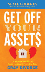Book cover for Get Off Your Assets: A Woman's Guide to Avoid Getting Screwed in Your Gray Divorce