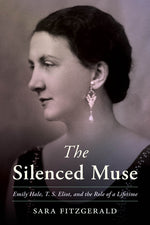 Book cover for Silenced Muse: Emily Hale, T. S. Eliot, and the Role of a Lifetime