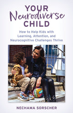 Book cover for Your Neurodiverse Child: How to Help Kids with Learning, Attention, and Neurocognitive Challenges Thrive