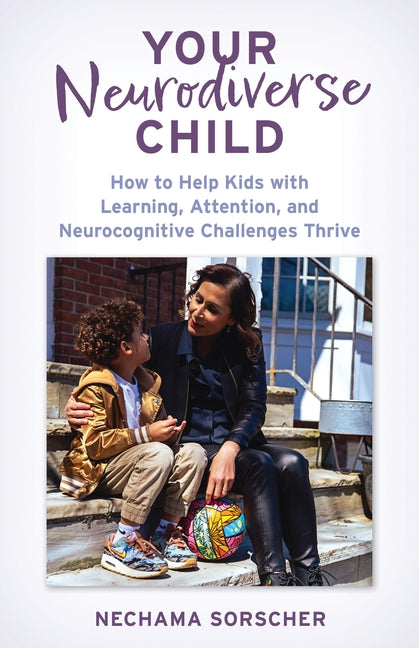 Book cover for Your Neurodiverse Child: How to Help Kids with Learning, Attention, and Neurocognitive Challenges Thrive