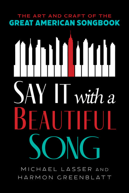 Book cover for Say It with a Beautiful Song: The Art and Craft of the Great American Songbook