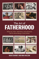 Book cover for Art of Fatherhood: What Art, Film, Television, and Literature Tell Us about Being a Good Father