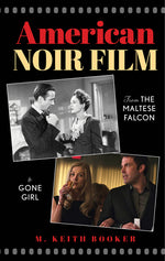 Book cover for American Noir Film: From The Maltese Falcon to Gone Girl