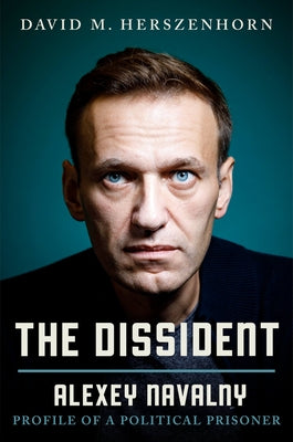 Book cover for The Dissident: Alexey Navalny: Profile of a Political Prisoner