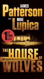 Book cover for The House of Wolves: Bolder Than Yellowstone or Succession, Patterson and Lupica's Power-Family Thriller Is Not to Be Missed
