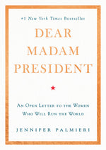 Book cover for Dear Madam President: An Open Letter to the Women Who Will Run the World