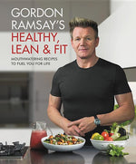 Book cover for Gordon Ramsay's Healthy, Lean & Fit: Mouthwatering Recipes to Fuel You for Life