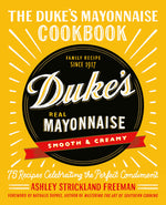 Book cover for The Duke's Mayonnaise Cookbook: 75 Recipes Celebrating the Perfect Condiment