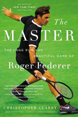 Book cover for The Master: The Long Run and Beautiful Game of Roger Federer