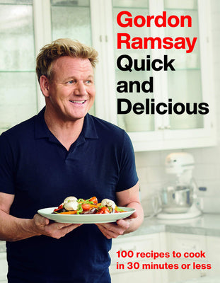 Book cover for Gordon Ramsay Quick and Delicious: 100 Recipes to Cook in 30 Minutes or Less