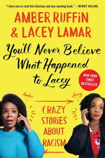 Book cover for You'll Never Believe What Happened to Lacey: Crazy Stories about Racism