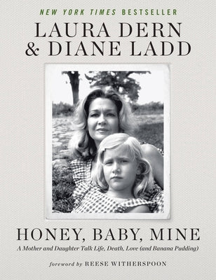 Book cover for Honey, Baby, Mine: A Mother and Daughter Talk Life, Death, Love (and Banana Pudding)