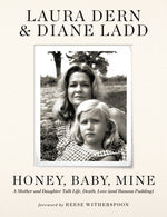 Book cover for Honey, Baby, Mine: A Mother and Daughter Talk Life, Death, Love (and Banana Pudding)
