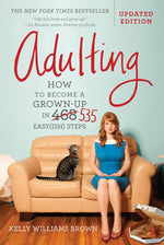 Book cover for Adulting: How to Become a Grown-Up in 535 Easy(ish) Steps