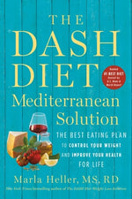Book cover for The Dash Diet Mediterranean Solution: The Best Eating Plan to Control Your Weight and Improve Your Health for Life