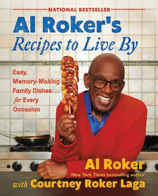 Book cover for Al Roker's Recipes to Live by: Easy, Memory-Making Family Dishes for Every Occasion
