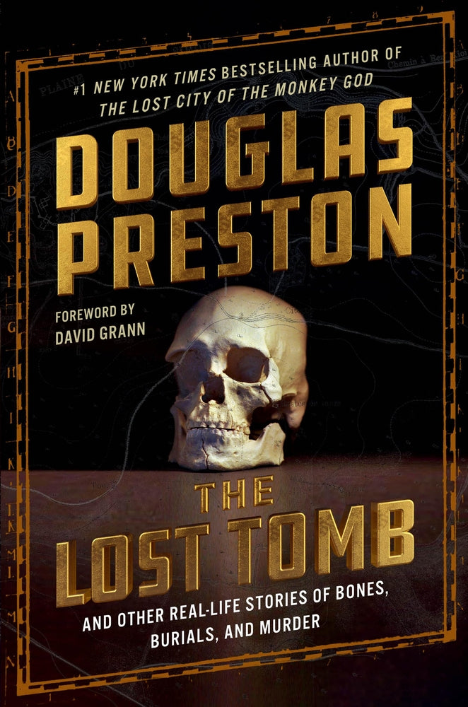 Book cover for The Lost Tomb: And Other Real-Life Stories of Bones, Burials, and Murder